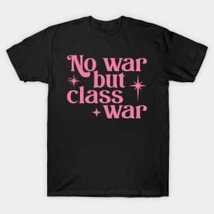 No war but class war T-Shirt